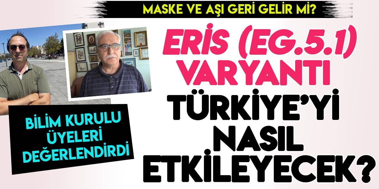 Kovid 19’un yeni varyantı EG.5 (Eris) ile ilgili "Bilim Kurulu" üyelerinden açıklama