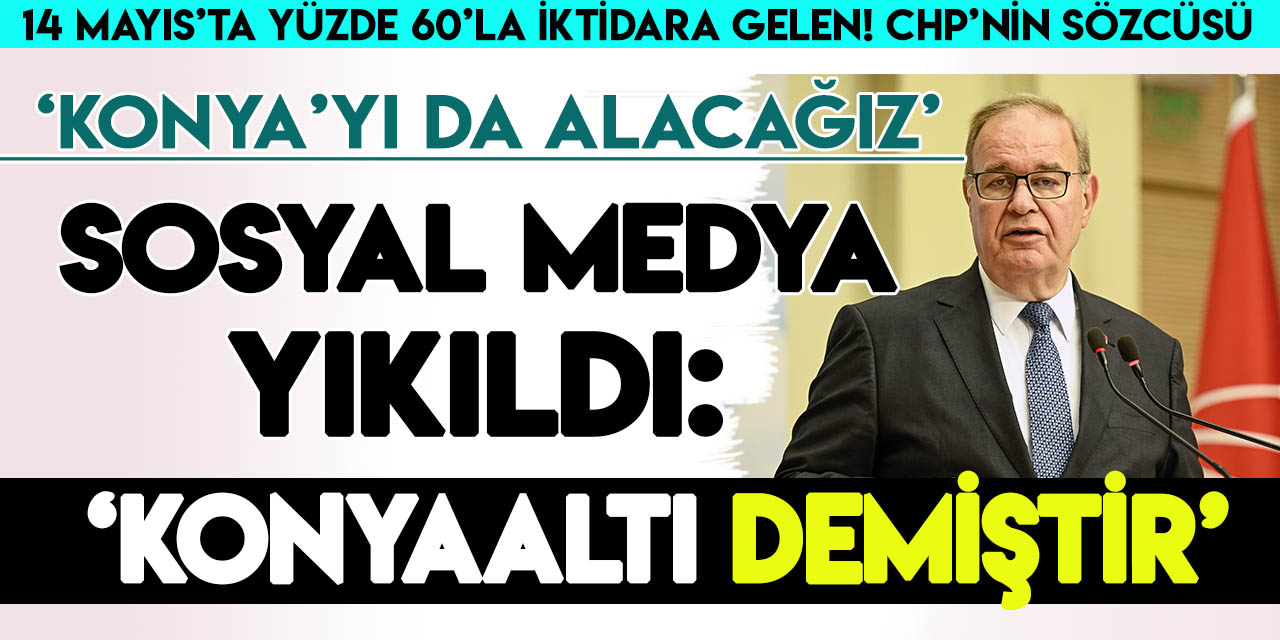 CHP'li Faik Öztrak'ın "Konya'yı da alacağız" sözleri sosyal medyada gündem olmaya devam ediyor