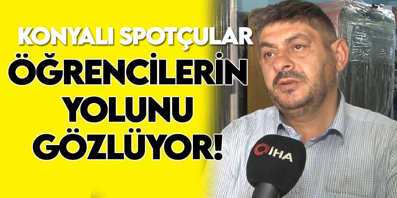 Konyalı spotçular öğrencilerin yolunu gözlüyor! İşte fiyatlar