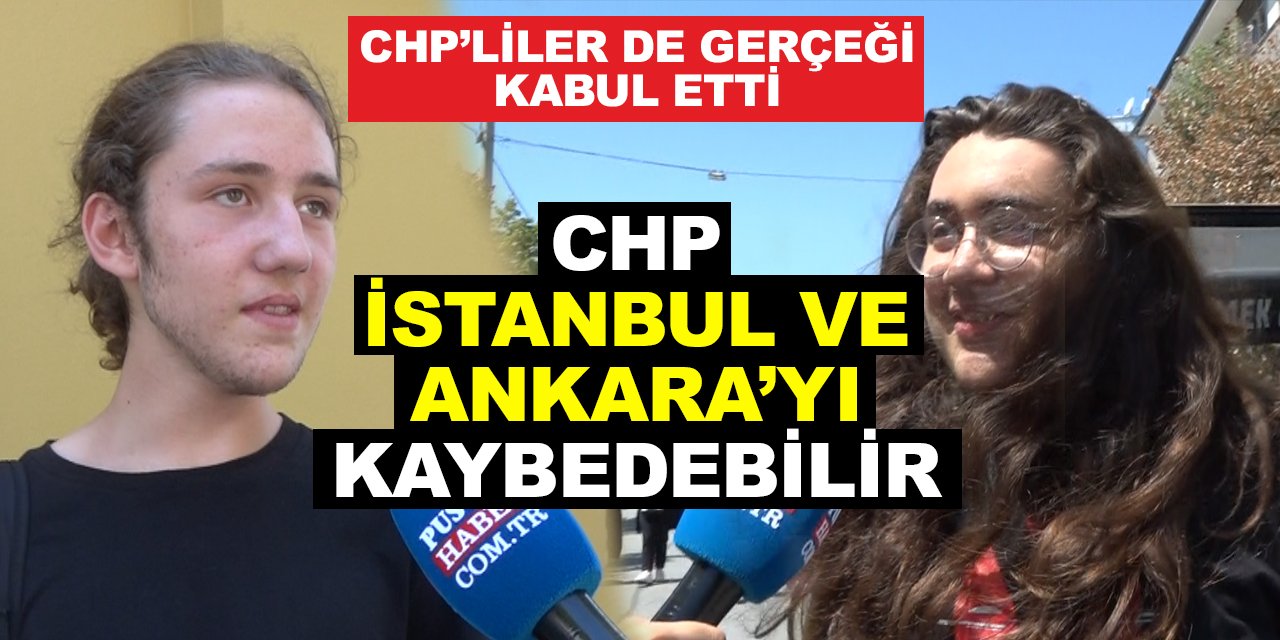CHP'liler de gerçeği kabul etti: CHP İstanbul ve Ankara'yı kaybedebilir