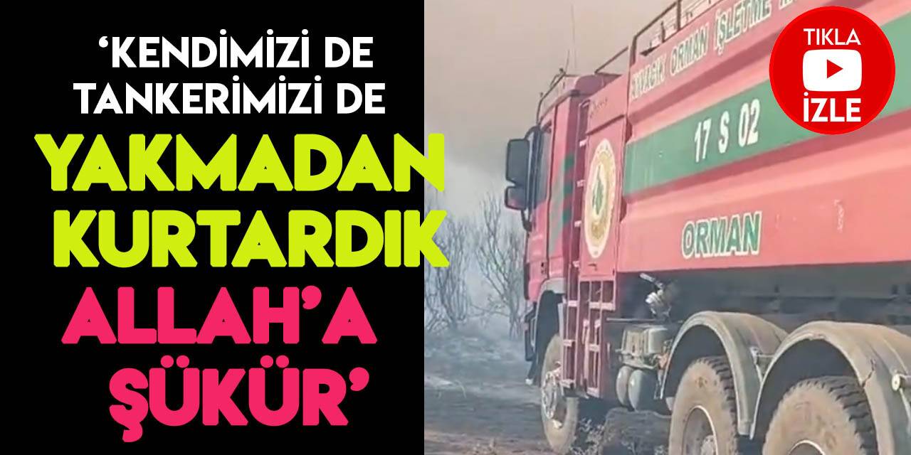Cansiparane mücadele eden Orman işçileri yangının tam ortasında kaldı