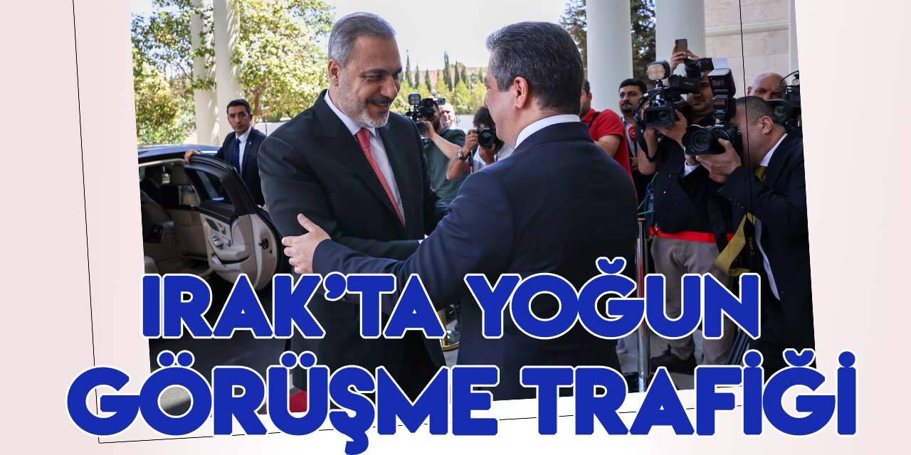 Bakan Fidan'dan Irak'ta yoğun görüşme trafiği