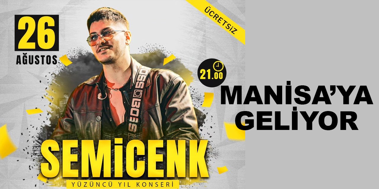 Semicenk Manisa'ya geliyor