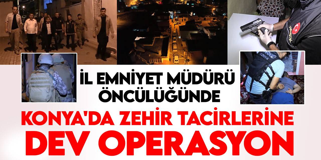 Konya Polisi'nden  zehir tacirlerine dev operasyon