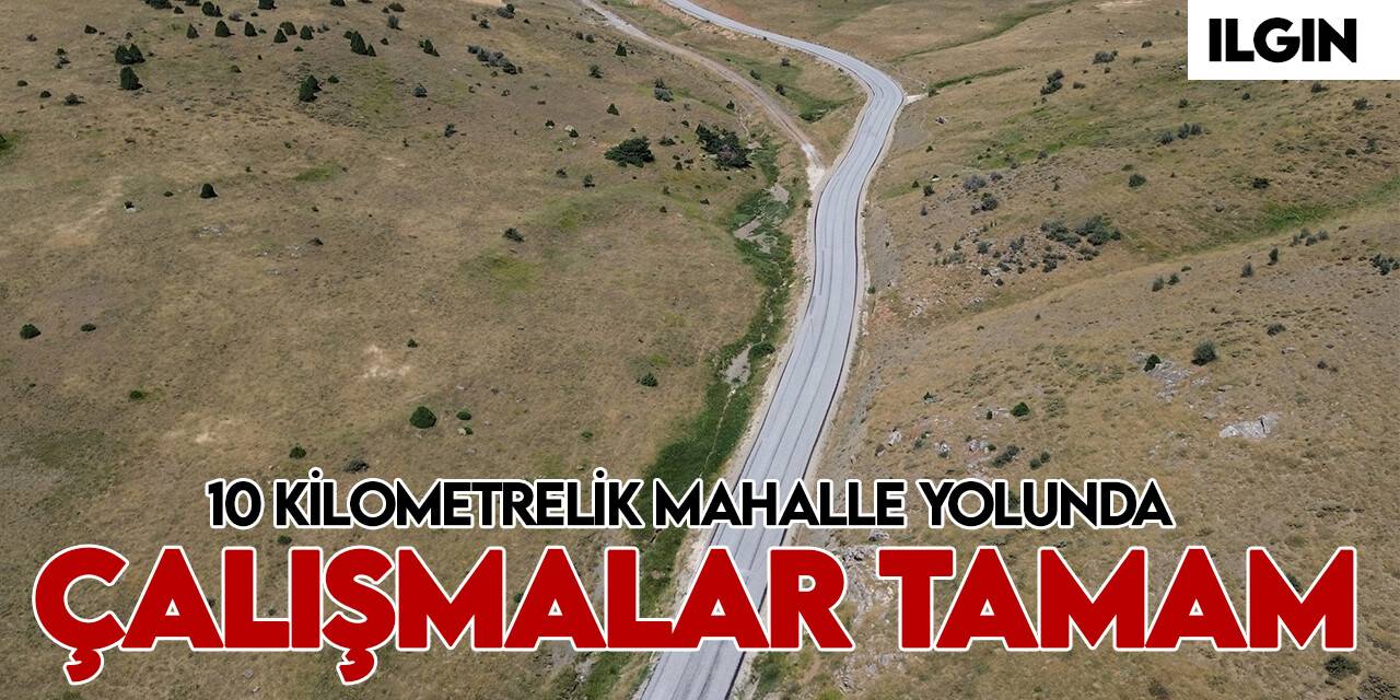 Ilgın'da 10 kilometrelik sathi kaplama çalışması tamamlandı yol hizmete açıldı