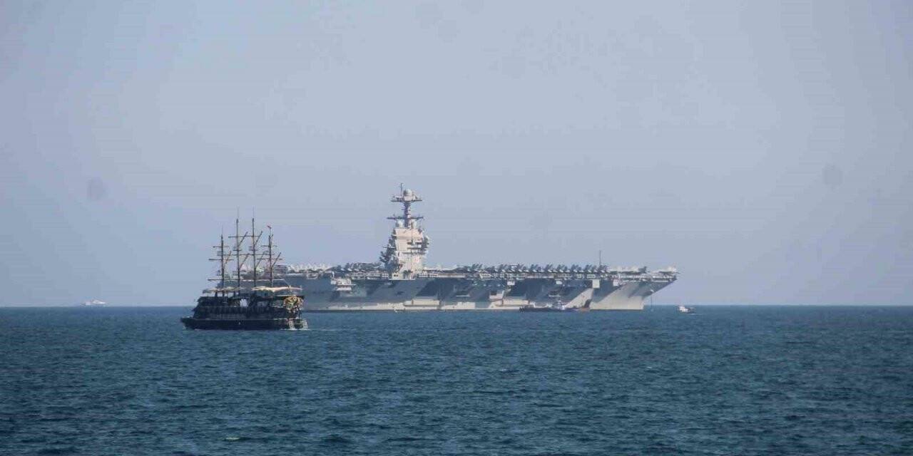 ABD uçak gemisi Antalya’ya demirledi