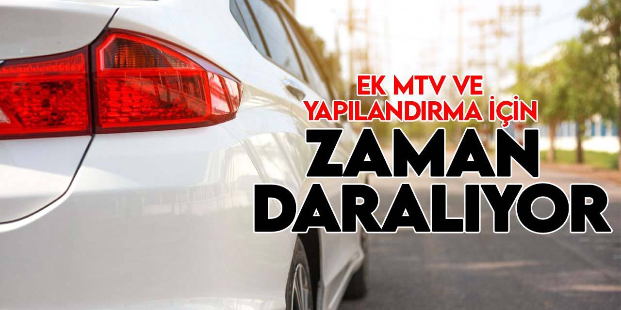 Arabası olan herkesi ilgilendiriyor! Ek MTV ve yapılandırma için zaman daralıyor