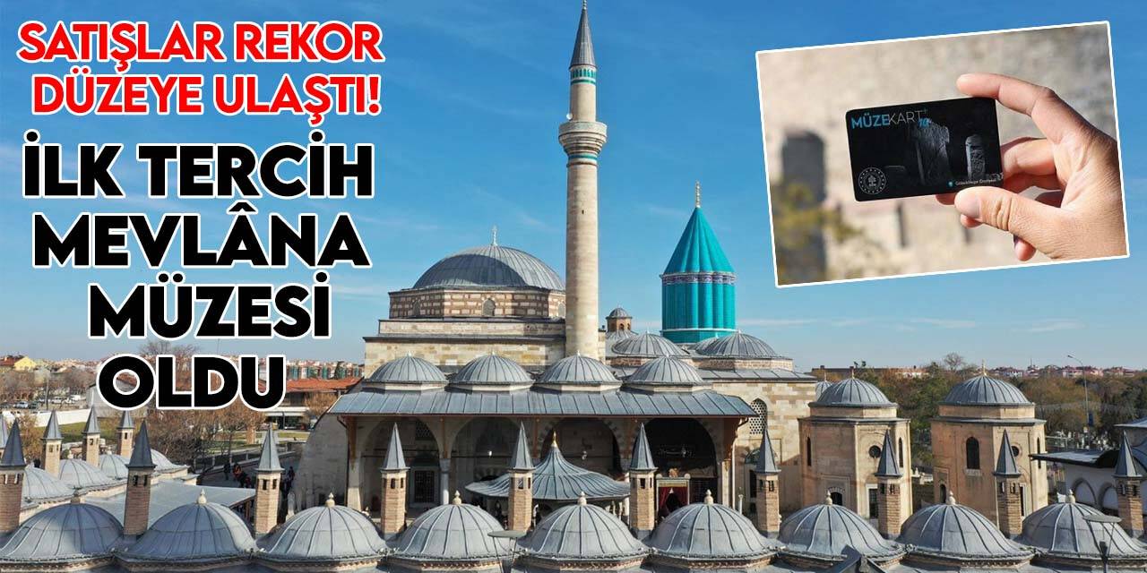 Satışlar rekor düzeye ulaştı! İlk tercih Konya Mevlâna Müzesi oldu