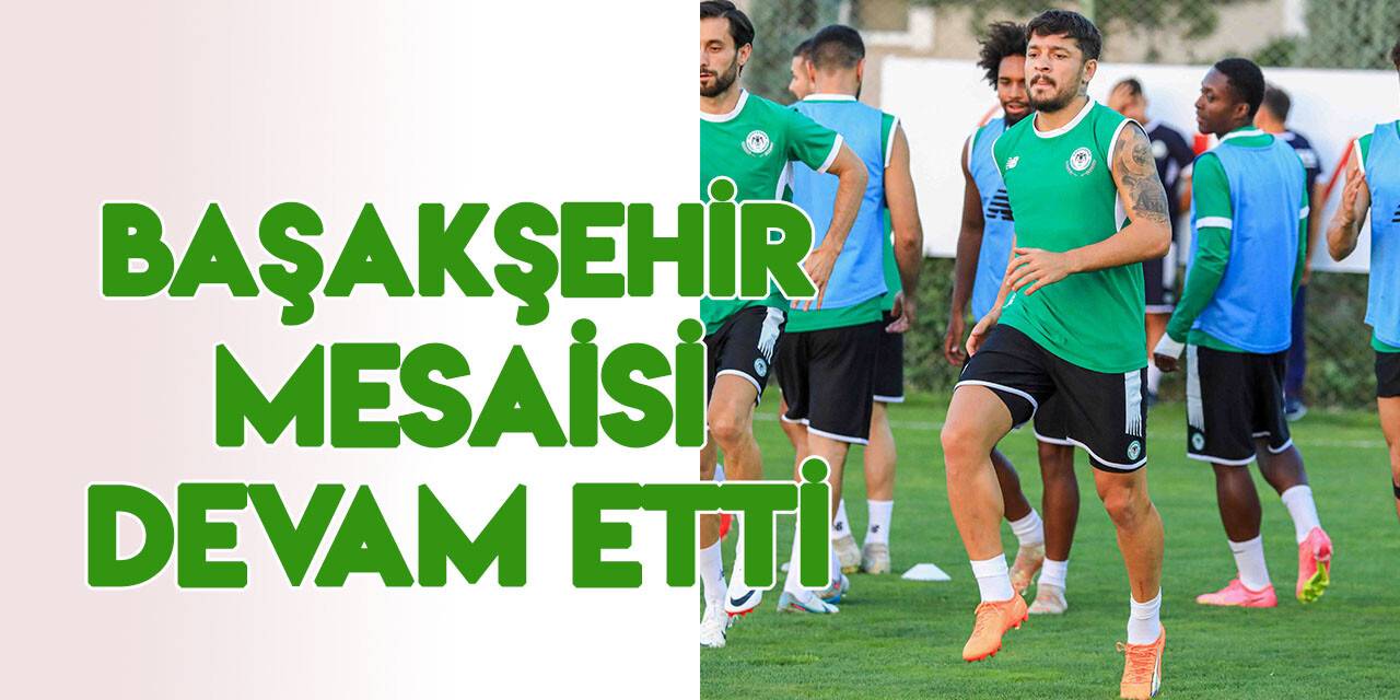 Konyaspor'da Başakşehir mesaisi devam etti