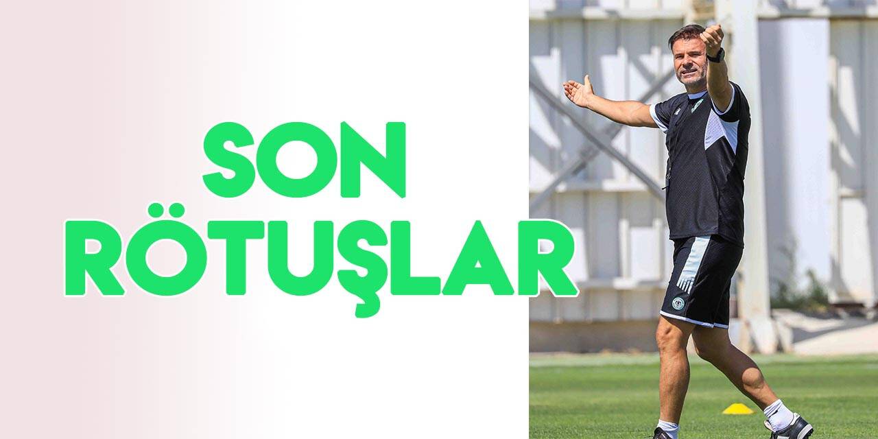 Konyaspor'da son rötuşlar