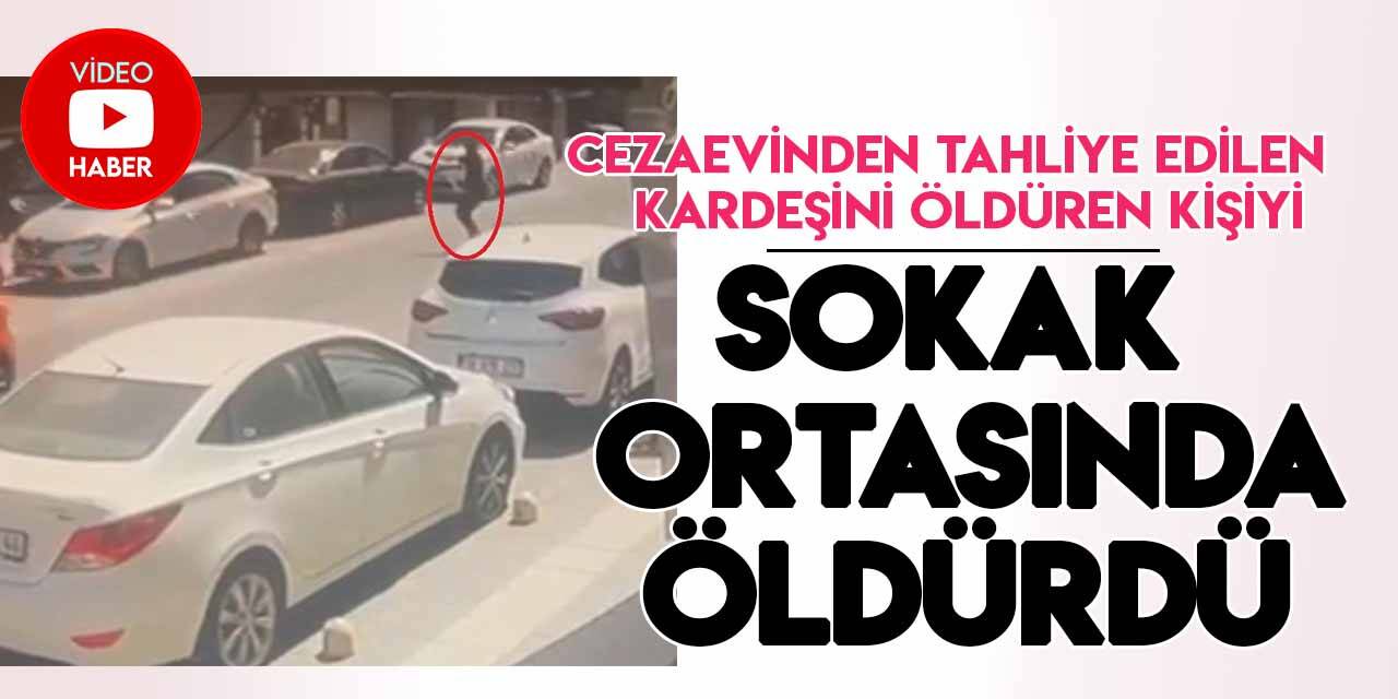 Kardeşini öldüren ve cezaevinden tahliye edilen kişiyi öldürdü!