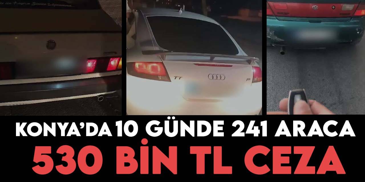 Konya'da 10 günde 241 araca 530 bin TL ceza