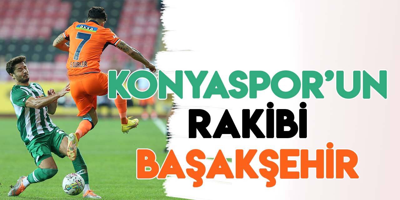 Konyaspor, Başakşehir'e konuk oluyor! Muhtemel 11'ler