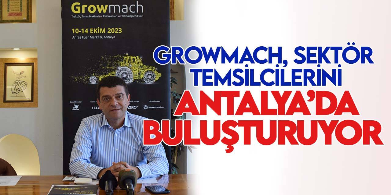 Growmach, sektör temsilcilerini antalya’da buluşturuyor