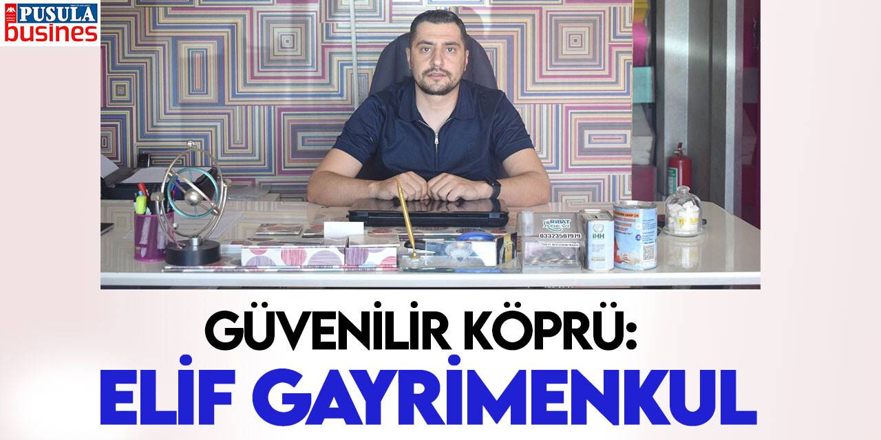 Güvenilir köprü: Elif Gayrimenkul