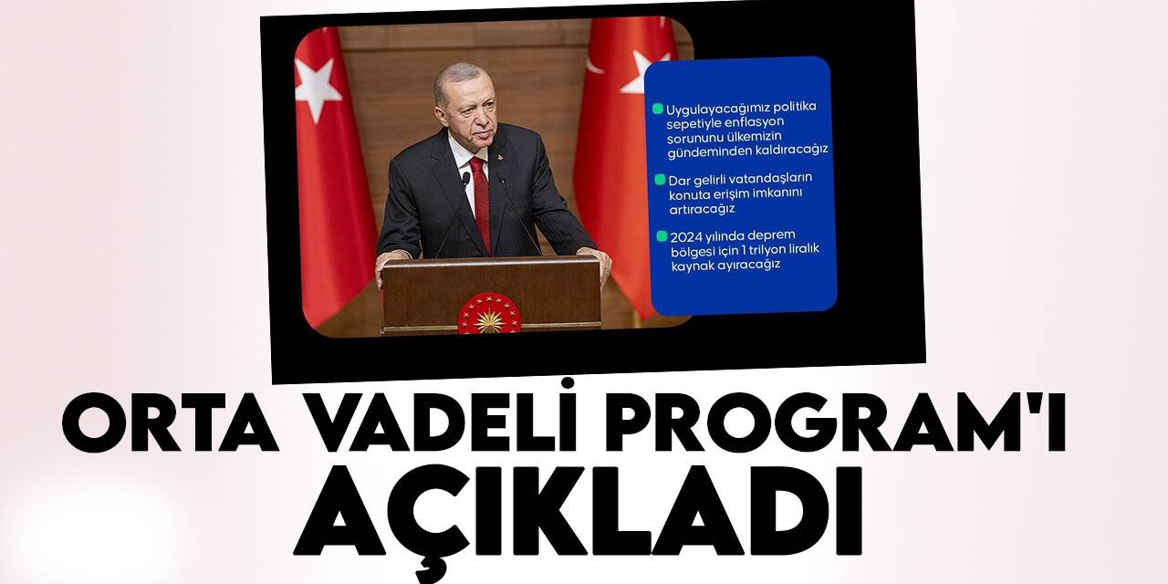 Orta Vadeli Program açıklandı! İşte ekonominin 3 yıllık yol haritası