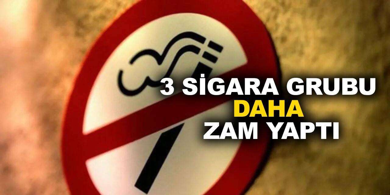 3 sigara grubu ürünlerine zam yaptı