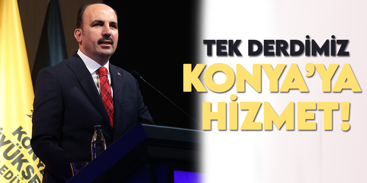 Başkan Altay: Tek derdimiz varr, Konya'ya hizmet!