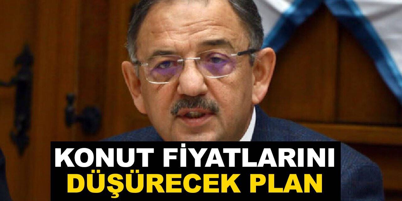 Bakan açıkladı: Özhaseki'den konut fiyatlarını düşürecek plan