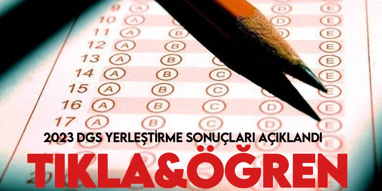 2023 DGS yerleştirme sonuçları açıklandı TIKLA&ÖĞREN
