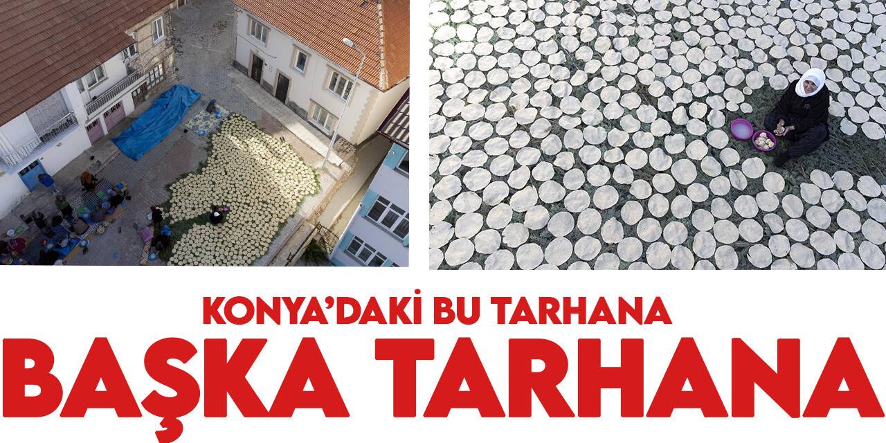 Bildiğiniz tüm tarhanaları unutun Konya'daki bu tarhana başka tarhana