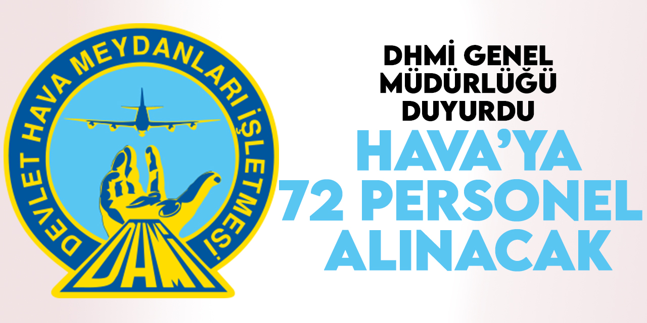 DHMİ personel alım ilanına çıktı - Bu şehirlerde 72 kişi istihdam edilecek
