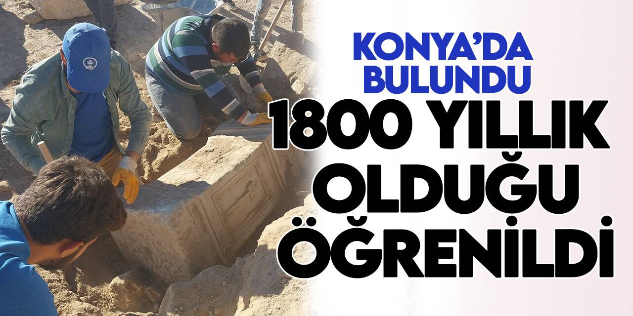 Konya'da bulundu! Tam 1.800 yıllık