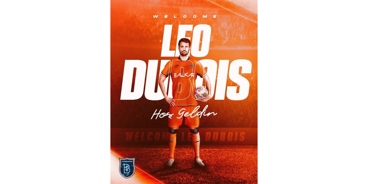 Başakşehir,  Galatasaray'dan Leo Dubois’i renklerine bağladı