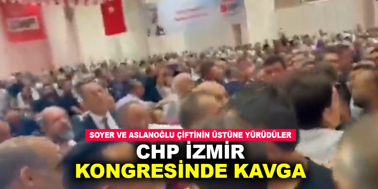 CHP İzmir İl Kongresinde kavga