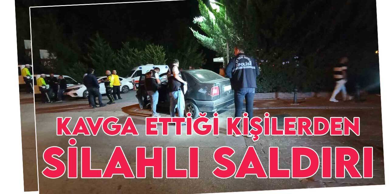 Kavga ettiği baba ve oğlunun evine giden kişi silahlı saldırıya uğradı