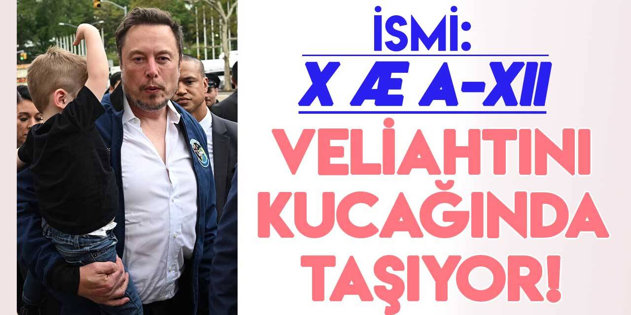 Elon Musk oğlu 'X'i veliahtı olarak görüyormuş