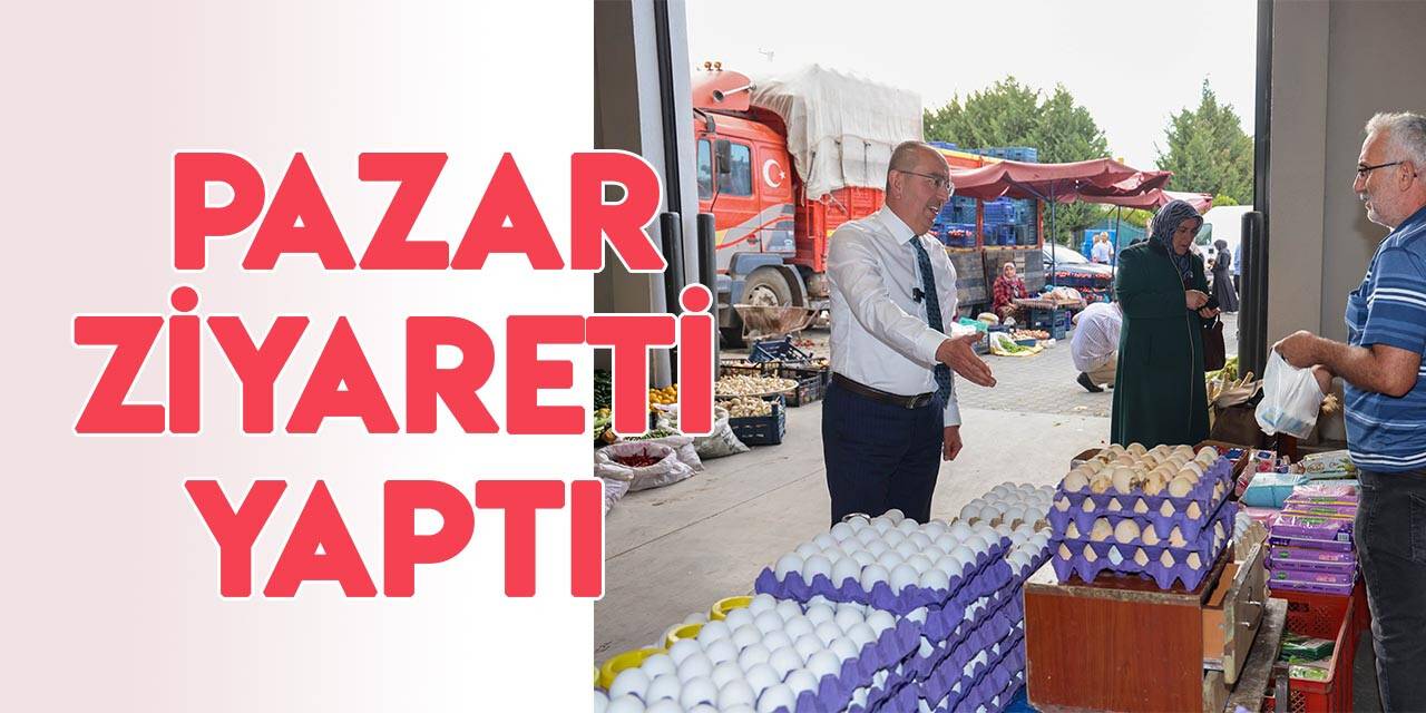 Başkan Kavuş tezgahları tek tek dolaştı
