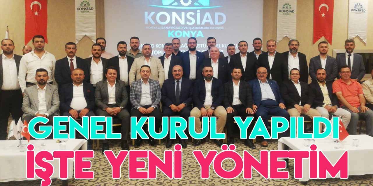 KONSİAD Konya'da genel kurul heyecanı yaşandı