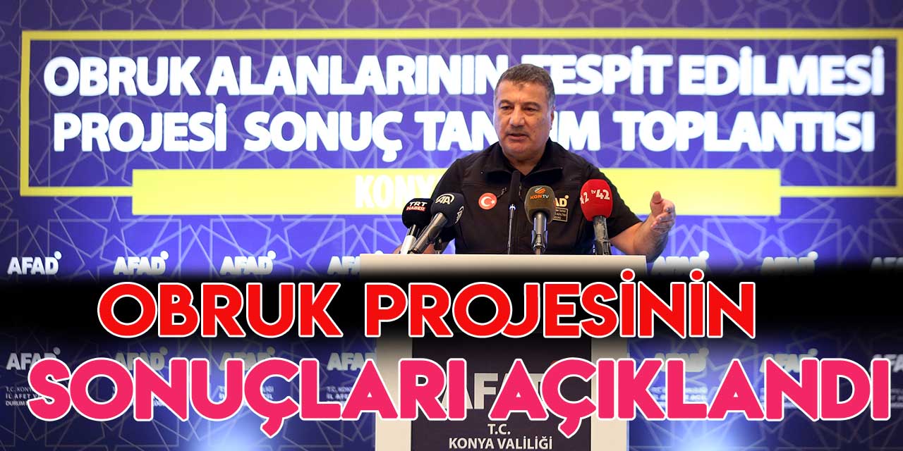 Konya'da "Obruk" projesinin sonuçları açıklandı