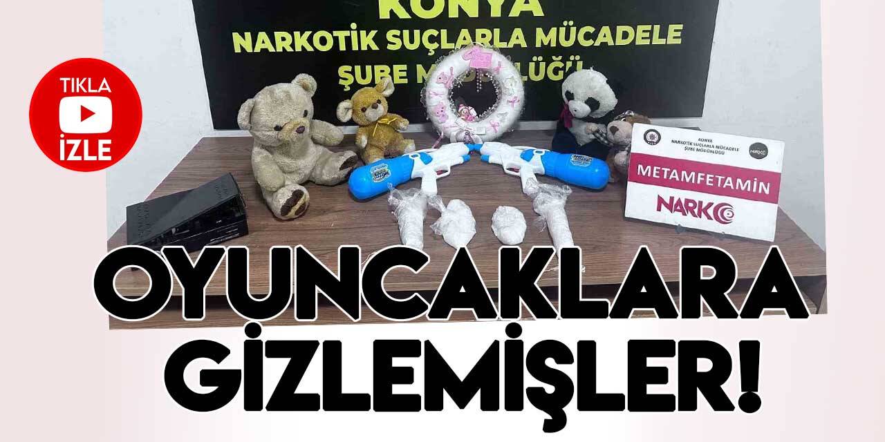 Konya'da oyuncakların içine gizlenen uyuşturucu polisin dikkatinden kaçmadı