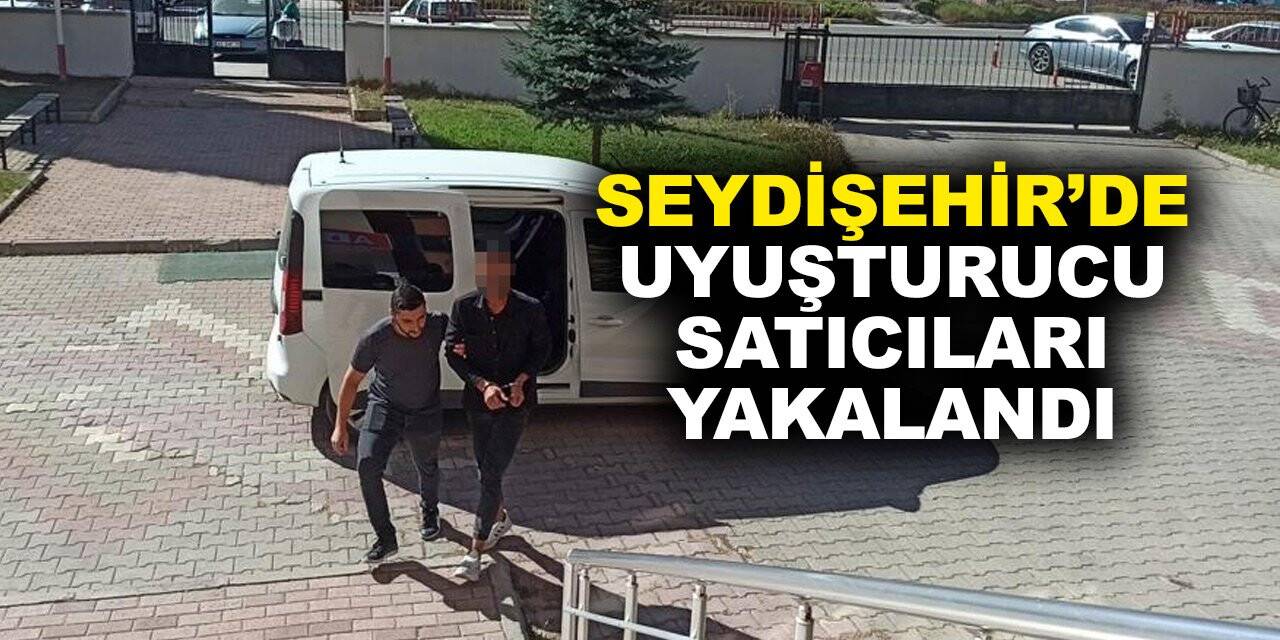 Seydişehir'de uyuşturucu satıcıları kıskıvrak yakalandı
