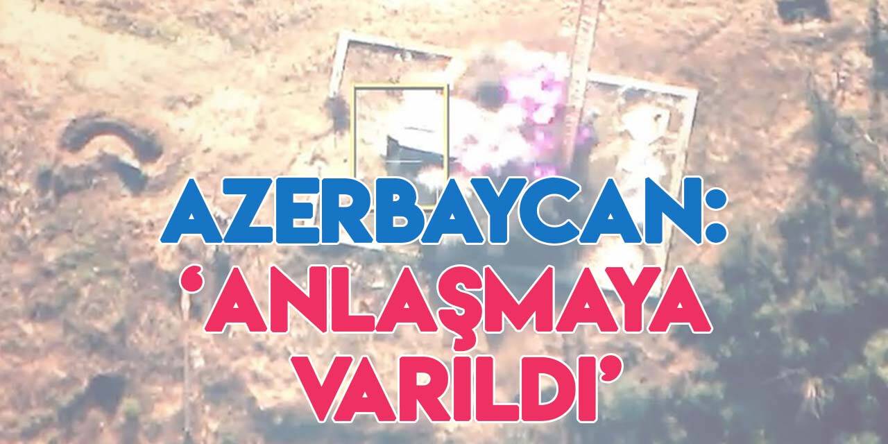 Azerbaycan:  Karabağ'da anlaşmaya varıldı