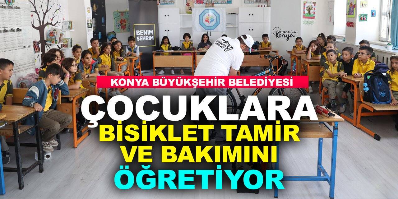 Konya Büyükşehir Belediyesi, çocuklara bisiklet tamirini ve bakımını öğretiyor