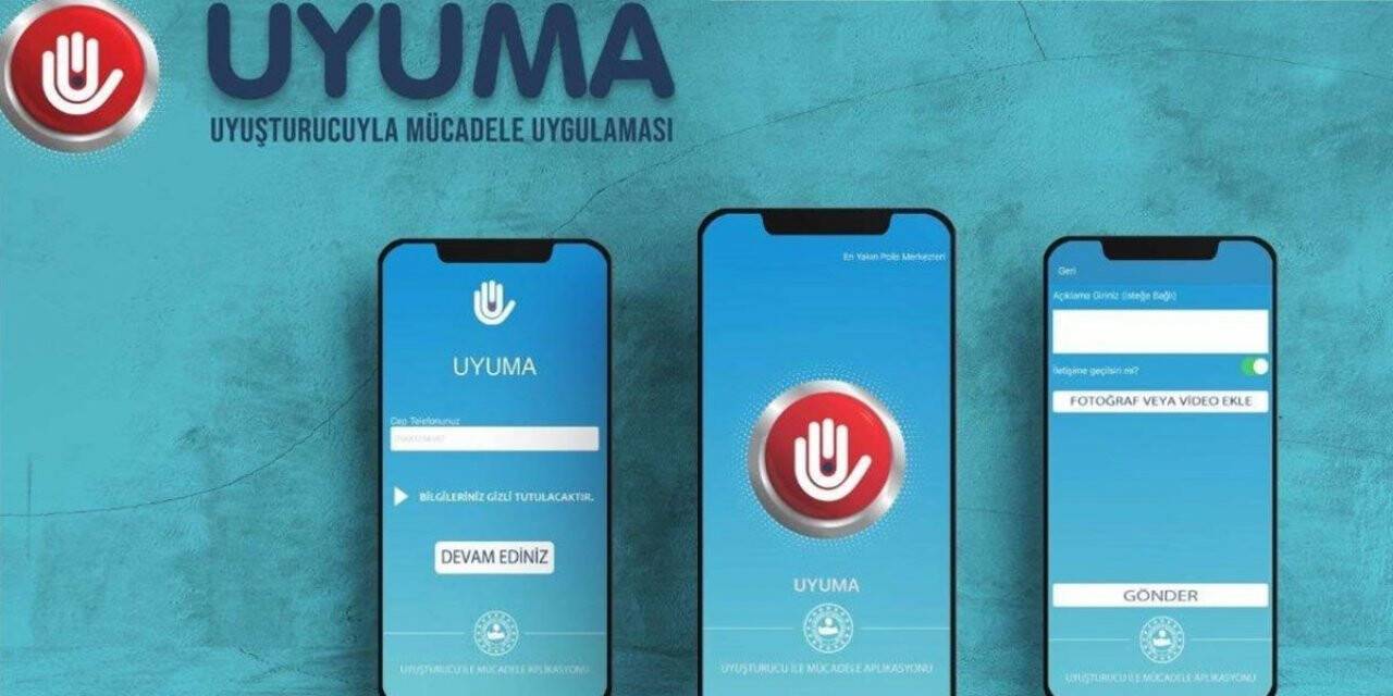 UYUMA uygulaması ile anında uyuşturucu ihbarı yapabilirsiniz