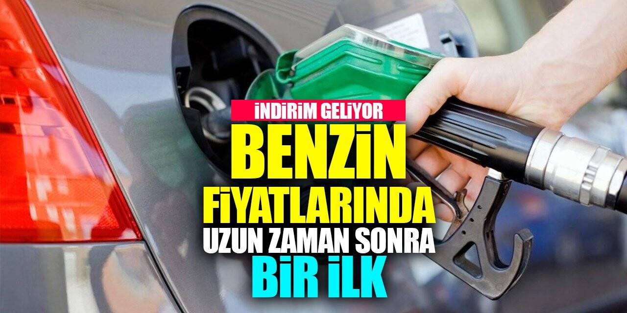 Benzin fiyatlarında uzun zaman sonra bir ilk: İndirim geliyor