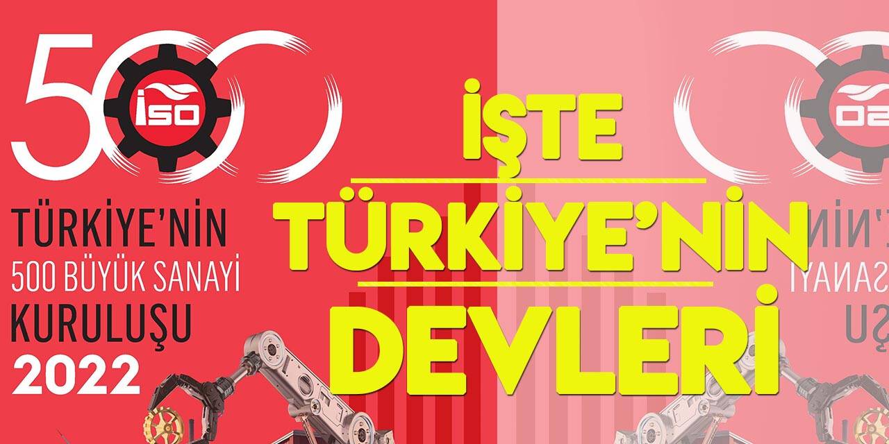 Zirvenin sahibi değişmedi! İşte Türkiye'nin en büyük 500 sanayi kuruluşu (TÜM LİSTE)