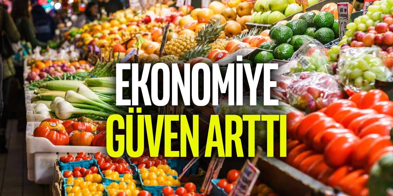 TÜİK verilerine göre ekonomiye güven arttı