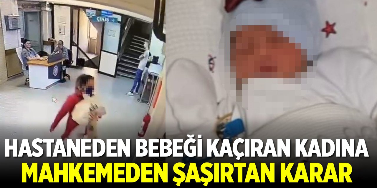 İzmir'de bir kadın hastaneden 3 günlük bebeği kaçırmıştı! Kadınla ilgili mahkeme şaşırtan bir karar verdi