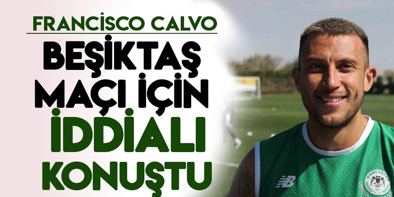 Francisco Calvo: "3 puan için sabırsızlıkla maçı çekiyoruz"
