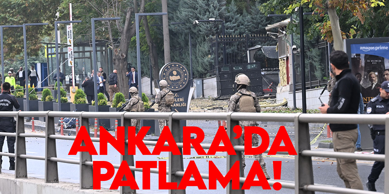 Ankara'da patlama! Bakan Yerlikaya açıkladı