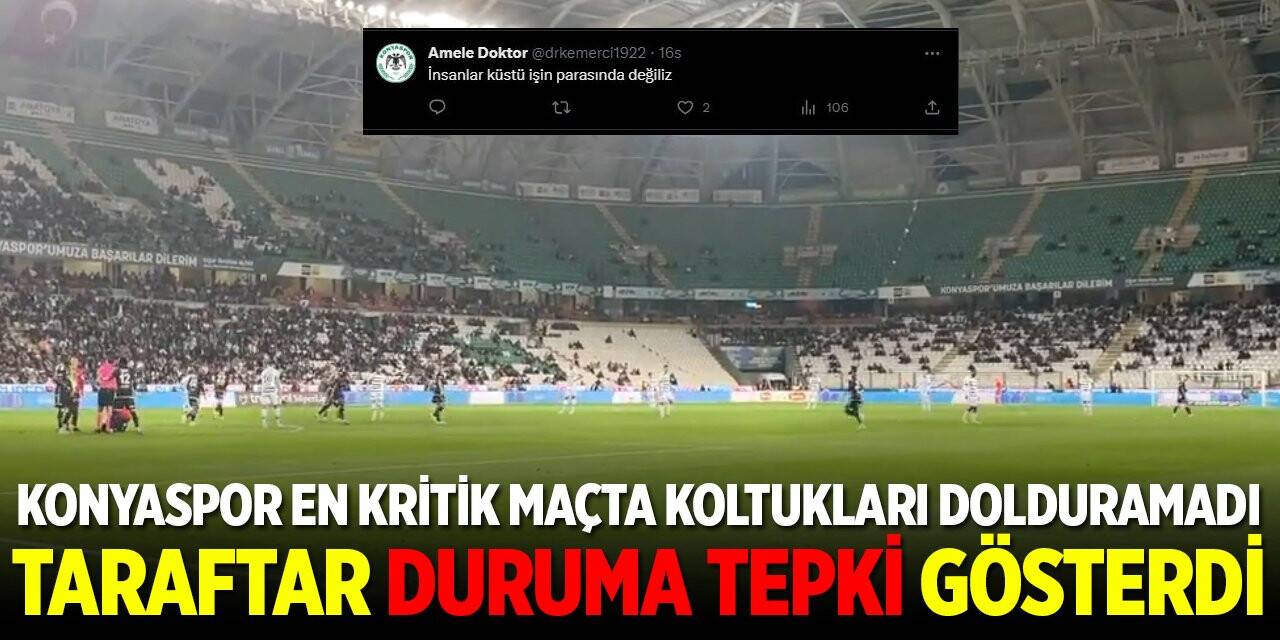 Konyaspor en kritik maçta koltukları dolduramadı! Taraftar duruma tepki gösterdi