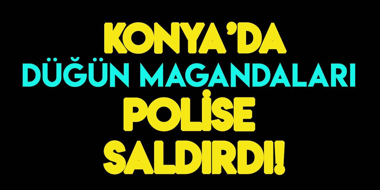 Konya'da havaya ateş açılan düğüne uyarı için giden polise saldırı: 4 yaralı