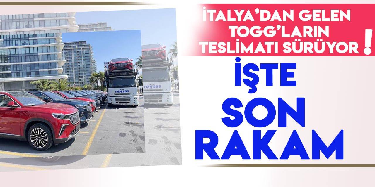 Teslimatlar sürüyor! İşte yollardaki toplam Togg sayısı
