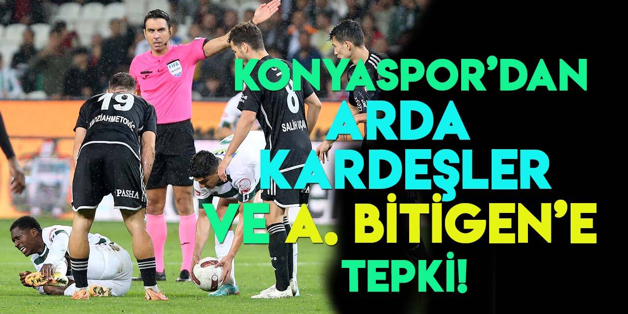 Konyaspor’dan Arda Kardeşler ve Abdulkadir Bitigen'e tepki: "Açıklama bekliyoruz"