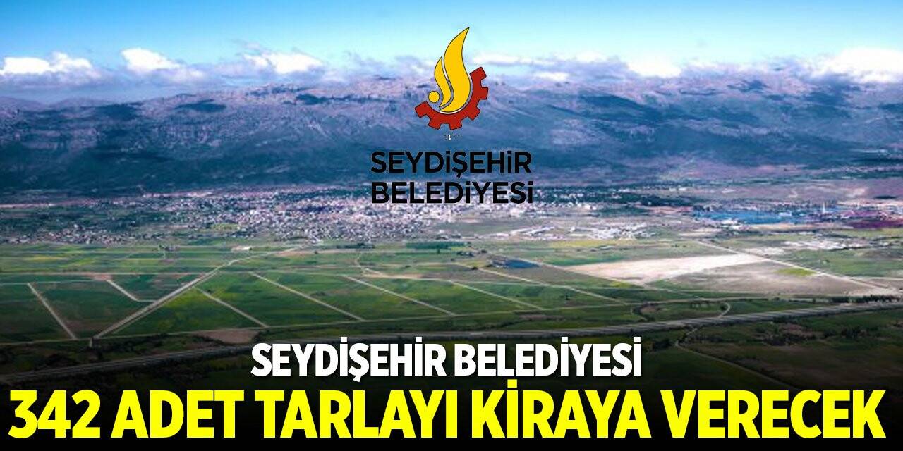 Seydişehir Belediyesi 342 adet tarlayı ihale ile kiraya verecek